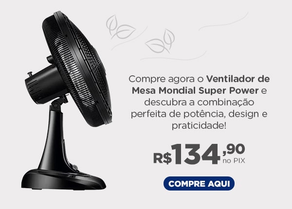 Compre agora o Ventilador de Mesa Mondial Super Power e descubra a combinao perfeita de potncia, design e praticidade! R$ 134,90 no PIX
