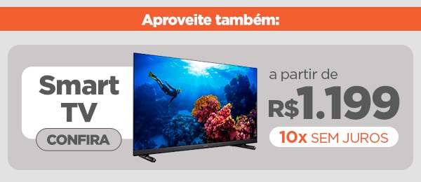 Smart TV a partir de R$ 1.199 em 10x SEM JUROS